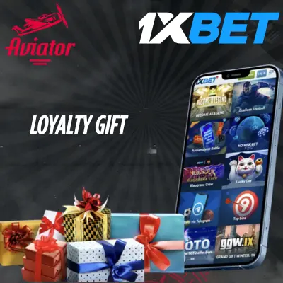 1xBet aviator Loyalty Gift